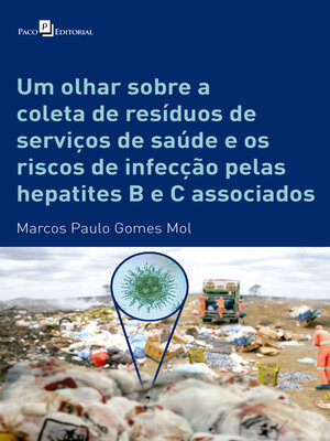 cover image of Um olhar sobre a coleta de resíduos de serviços de saúde e os riscos de infecção pelas hepatites B e C associados